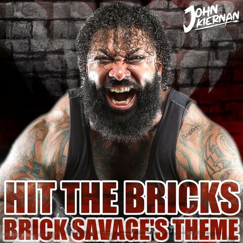 Hit The Bricks (Brick Savage's Theme)