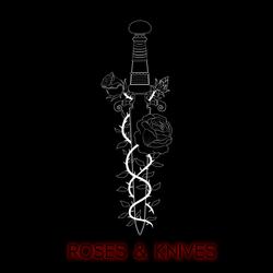 Roses & Knives