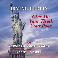 Give Me Your Tired, Your Poor (feat. Caroline Joy Clarke, Darren Clarke)
