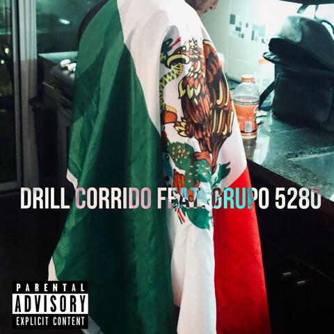Drill Corrido (feat. Grupo 5280)