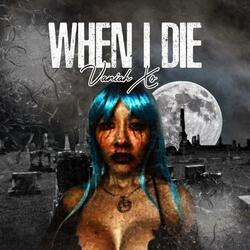 WHEN I DIE