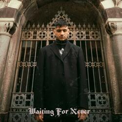 Waiting For Never