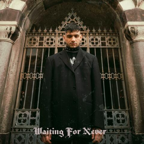 Waiting For Never