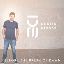 Before the Break of Dawn