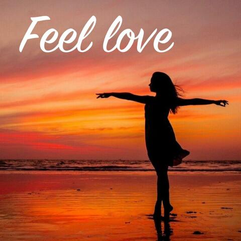Feel love