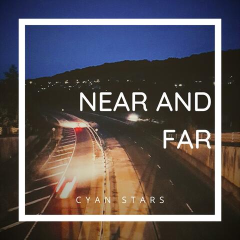 Near and Far