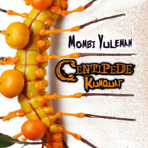 Centipede Kumquat