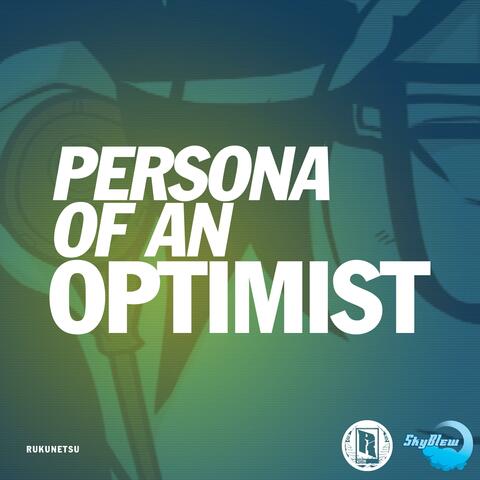 Persona of an Optimist (feat. SkyBlew)