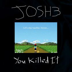 You Killed It