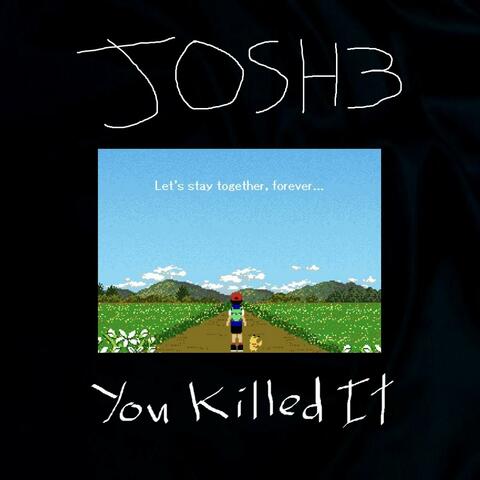 You Killed It