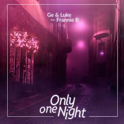 Only One Night (feat. Frannie B)