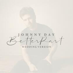 Better Part (Wedding Version)