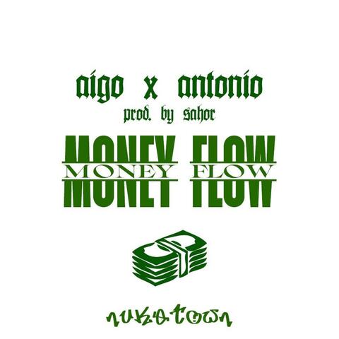 Money Flow (feat. ANTONIO & AIGO)