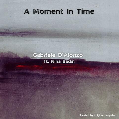A Moment In Time (feat. Nina Badin)
