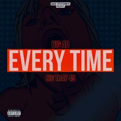 Every Time (feat. Big Tray 45)