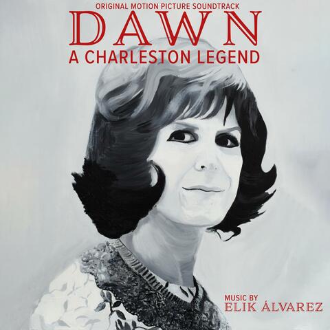 Dawn: A Charleston Legend (Original Motion Picture Soundtrack)