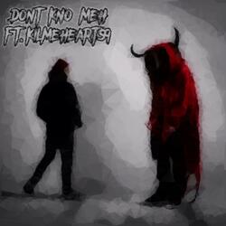 DONT KNO MEH (feat. KILMEHEARTS9)