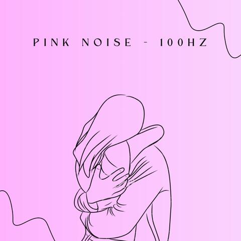 Pink Noise (100HZ)