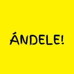ÁNDELE!