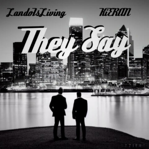 They Say (feat. LandoIsLiving & KiERAN)