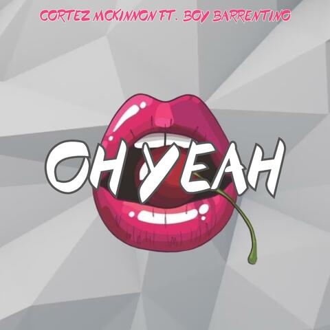 Oh Yeah (feat. Boy Barrentino)