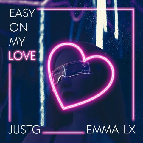Easy On My Love (feat. EMMA LX)