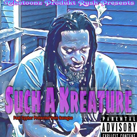 Such A Kreature (feat. C.P.S. Cypher Protected from Savages & Johnny Marx)