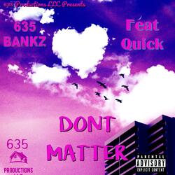 Dont matter (feat. 635 BANKZ)