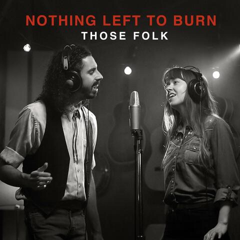 Nothing Left To Burn