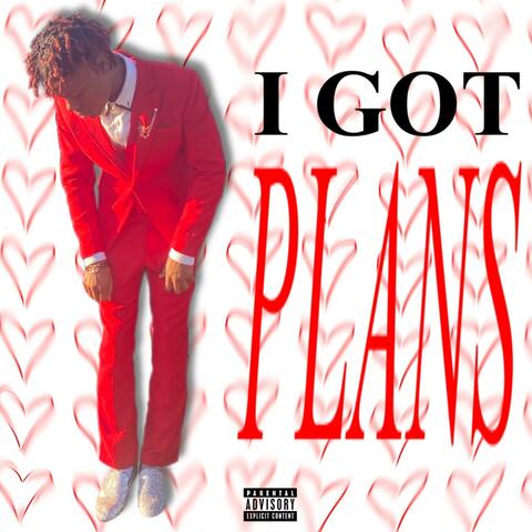 I Got Plans