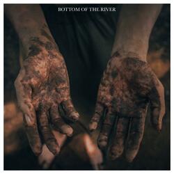 Bottom of the River