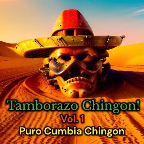 Tamborazo Chingon Vol. 1 Puro Cumbia Chingon