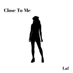 Close To Me