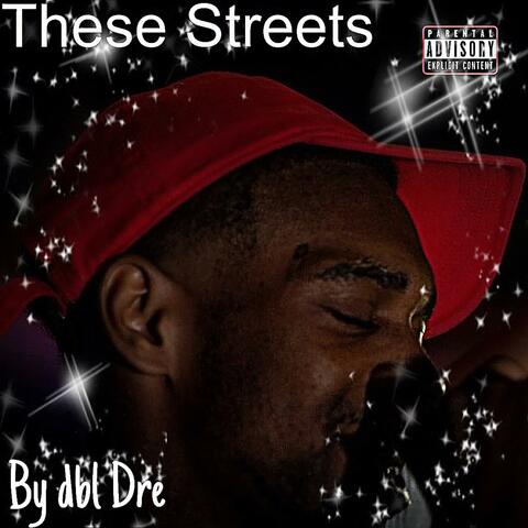 THESE STREETS