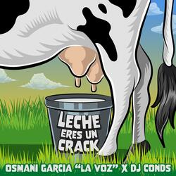 Leche eres un Crack