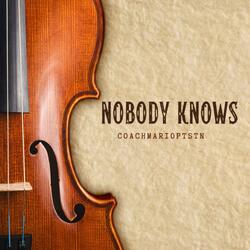 NOBODY KNOWS