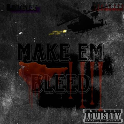 Make em bleed