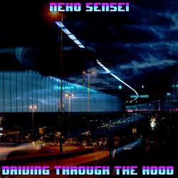 Driving Through The Hood