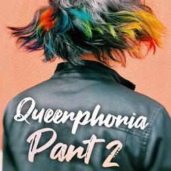 Queerphoria, Pt. 2