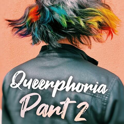 Queerphoria, Pt. 2