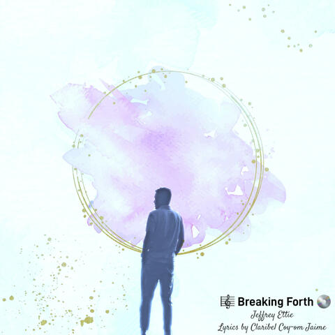 Breaking Forth