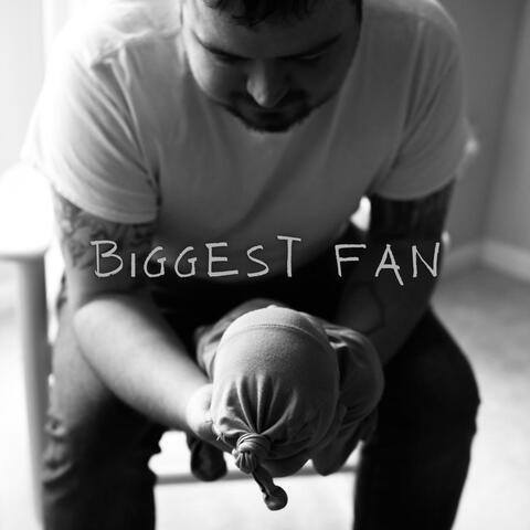 Biggest fan
