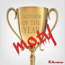 Mother of the Year (M.O.T.Y)