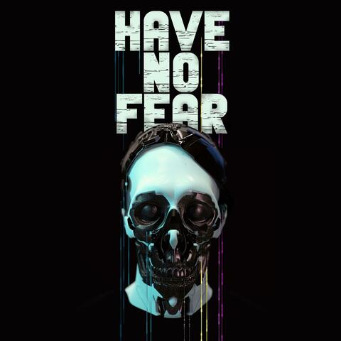 Have No Fear