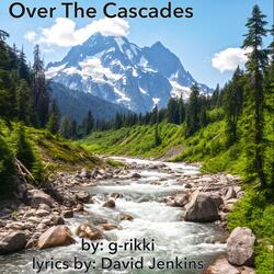 Over The Cascades