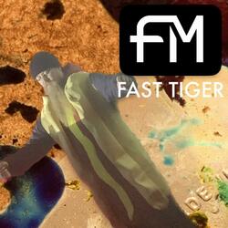Fast Tiger