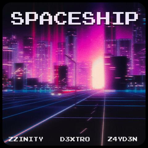 SPACESHIP (feat. ZZ4YD3N & D3XTRO)