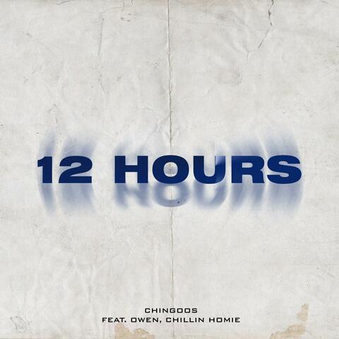 12 HOURS (feat. Owen & Chillin Homie)