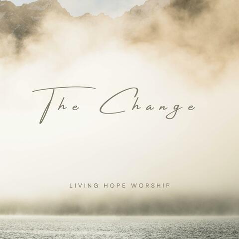 The Change