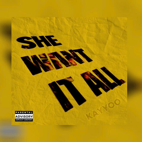 She want it all